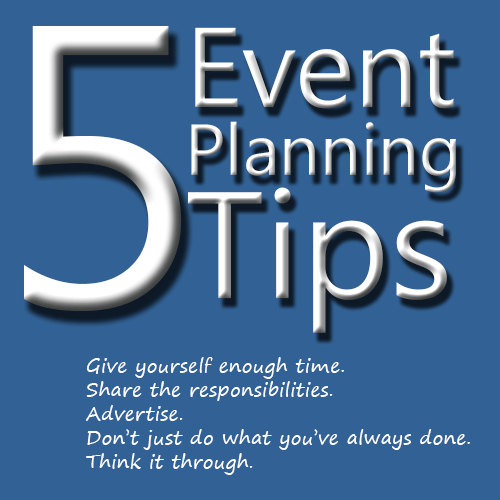 Five Event Planning Tips Five Event Planning Tips
