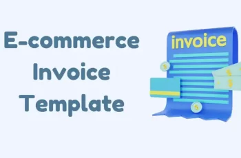 How to Create Custom E commerce Invoice Template in Minutes That Capture Your Clients Attention
